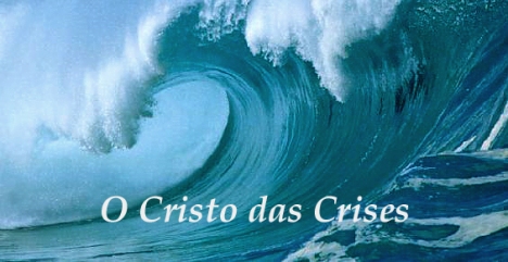 O Cristo das Crises Crises